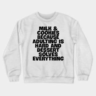 Milk and cookies Crewneck Sweatshirt